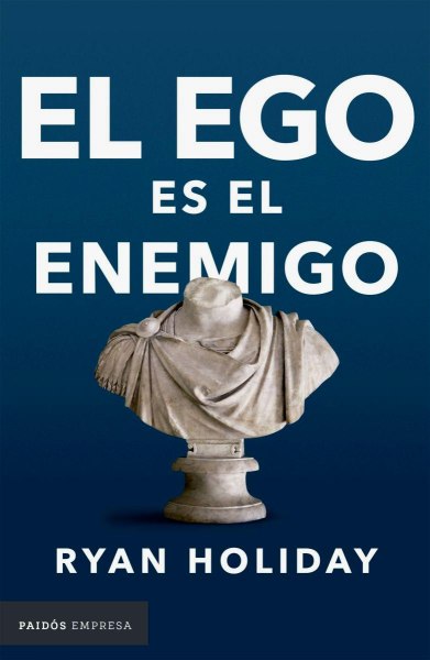 El Ego Es El Enemigo