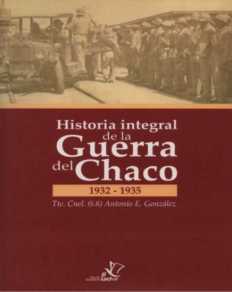 Historia Integral De La Guerra Del Chaco 1932-1935