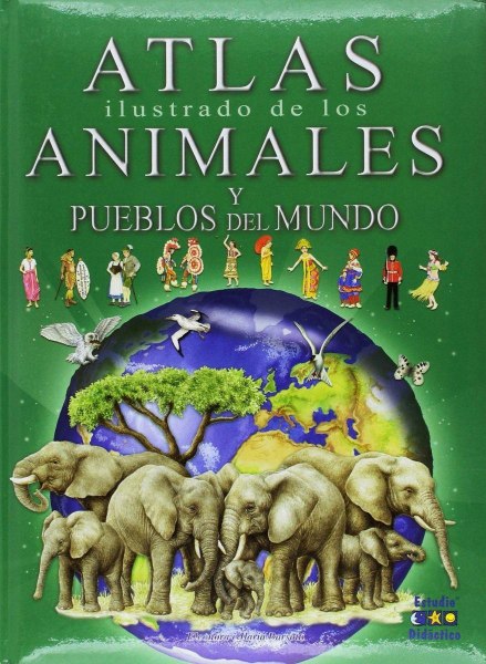 Atlas Ilustrado De Los Animales y Pueblos Del Mundo