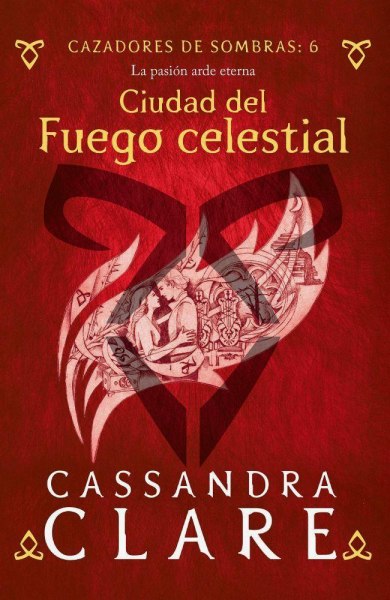Cazadores De Sombras 6 Ciudad Del Fuego Celestial