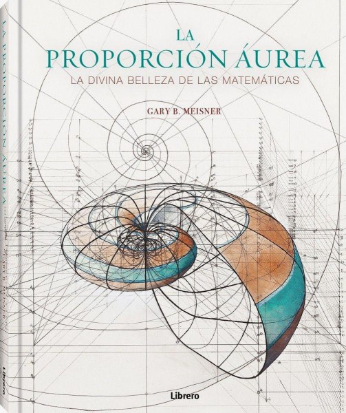 La Proporcion Aurea La Divina Belleza De Las Matematicas
