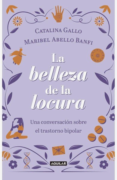La Belleza De La Locura Conversacion Sobre El Trastorno Bipolar