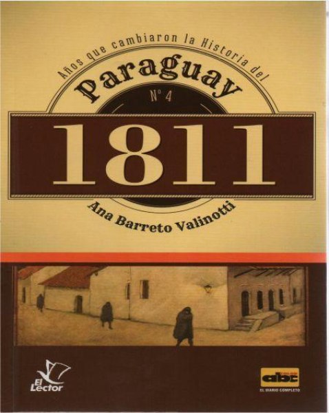 Col. Años Que Cambiaron La Historia Del Paraguay 4 1811