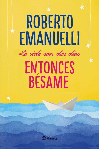 La Vida Son Dos Dias Entonces Besamen