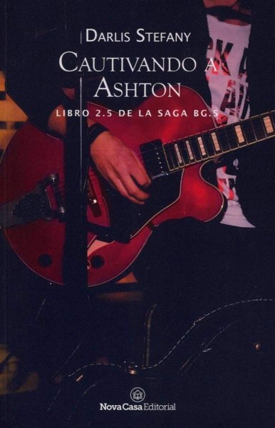 Cautivando A Ashton Libro 2.5 De La Saga Bg. 5