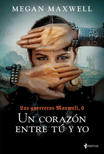 Las Guerreras De Maxwell 6 Un Corazon Entre Tu y Yo