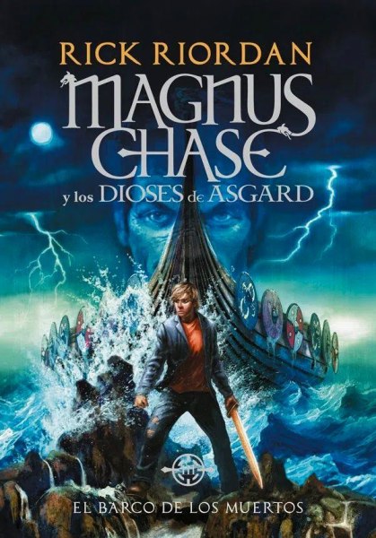 Magnus Chase y Los Dioses De Asgard El Barco De Los Muertos