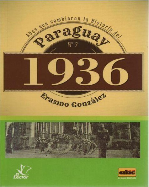 Col. Años Que Cambiaron La Historia Del Paraguay 7 1936