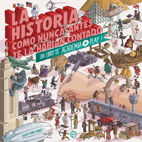 La Historia Como Nunca Antes Te La Habian Contado - Un Libro De Academia Play
