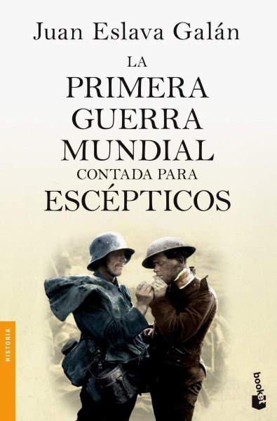 La Primera Guerra Mundial Contada Para Escepticos