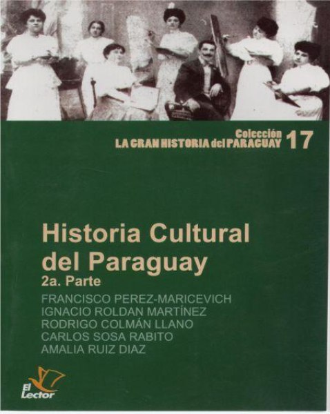 Col. La Gran Historia Del Paraguay 17 Historia Cultural Del Paraguay 2ª P.
