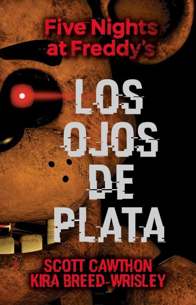 Five Nights At Freddy's Los Ojos De Plata