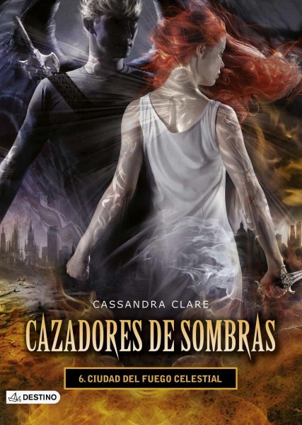 Cazadores De Sombras 6 Ciudad Del Fuego Celestial