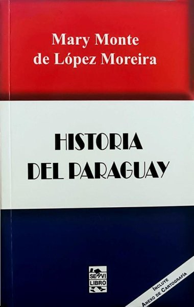Historia Del Paraguay - Mary Monte