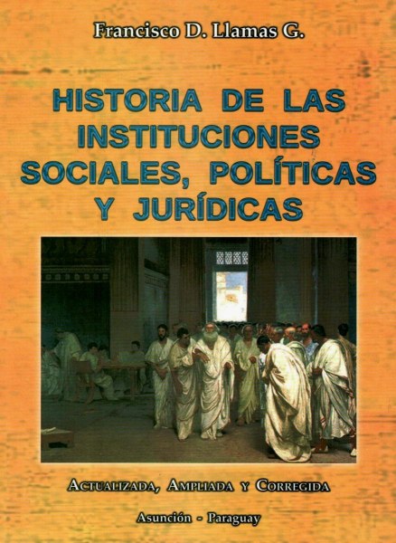 Historia De Las Instituciones Sociales Politicas y Juridicas