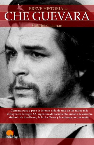 Breve Historia Del Che Guevara