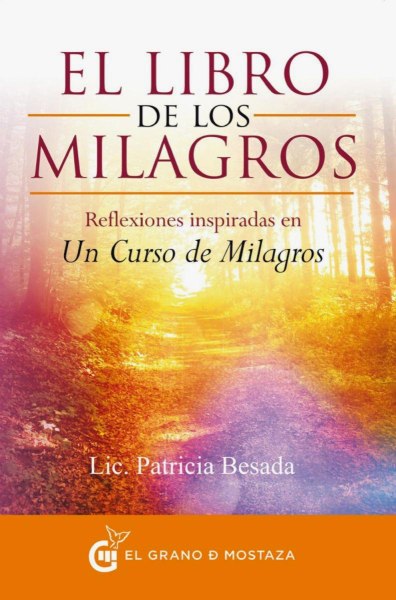El Libro De Los Milagros Reflexiones Inspiradas En Un Curso De Milagros